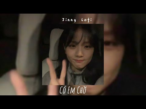 Có Em Chờ - MIN ft. Mr A (speed up) | Jinny lofi