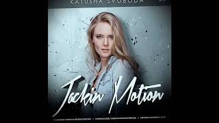 Music by Katusha Svoboda - Jackin Motion #076 is Out Now!