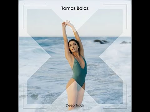 Tomas Balaz - Deep Track (Tropical House / Dance | XTRXX)