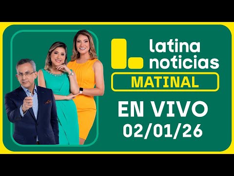 LATINA NOTICIAS MATINAL - VIERNES 02 DE ENERO DEL 2026
