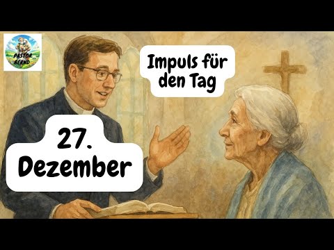 Inspiration for the day - December 27, 2025 – Pastor Bernd