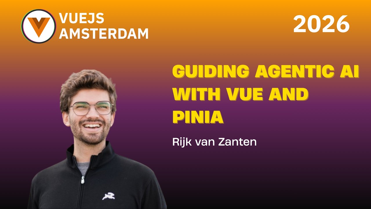 Rijk van Zanten - Guiding Agentic AI with Vue and Pinia