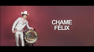 Chalino Sánchez - Chame Félix (Letra Oficial)