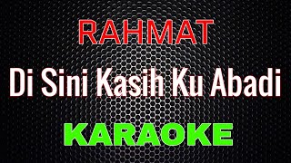 Download lagu Rahmat - Di Sini Kasih Ku Abadi [Karaoke] | LMusical mp3