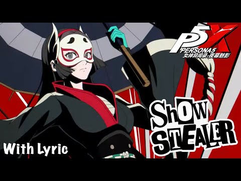 (Lyrics) PERSONA 5 : the Phantom X Opening 2 - SHOW STEALER ( P5X OP 2 )