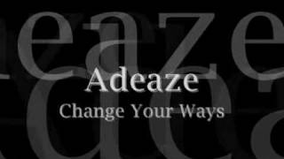 Change your Ways - Adeaze