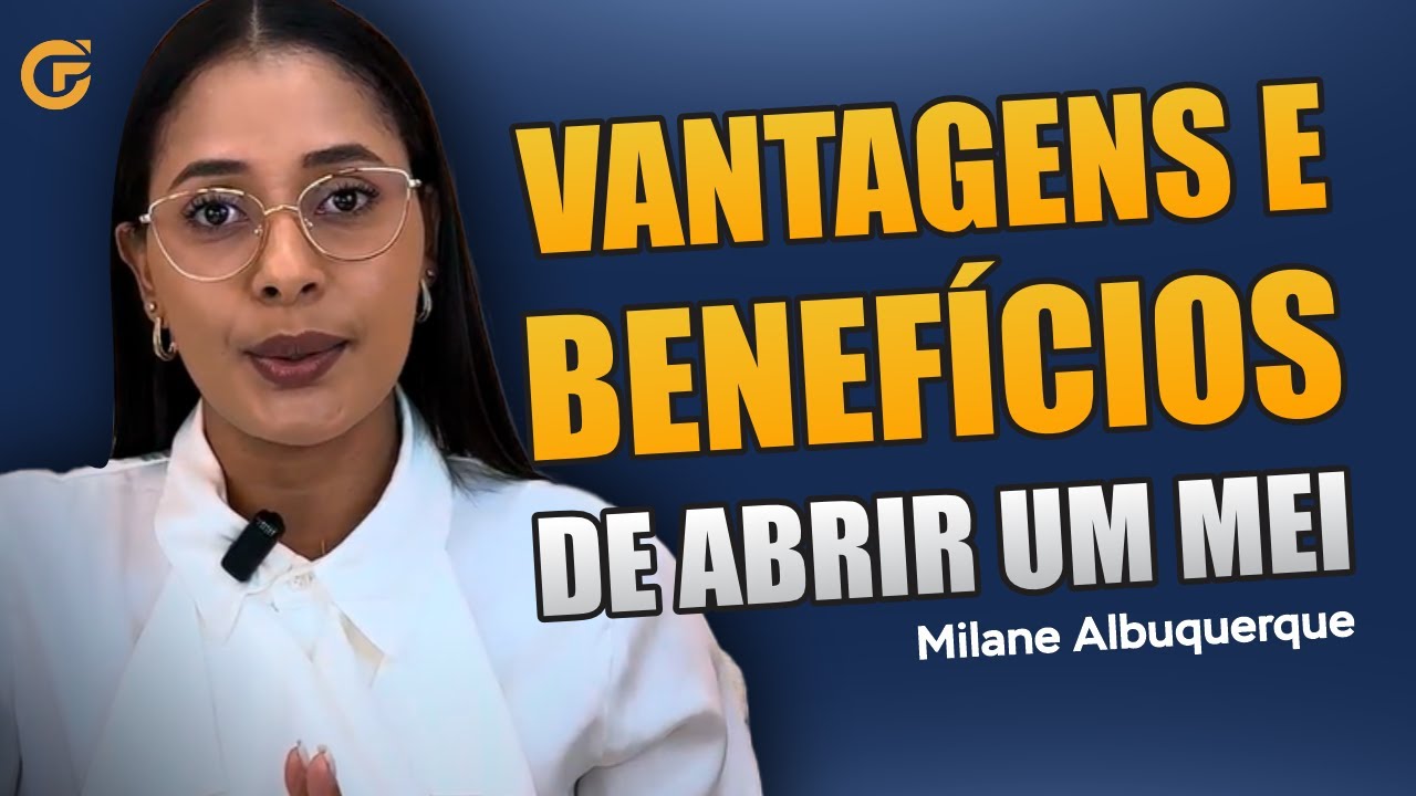 VANTAGENS E BENEFÍCIOS DE ABRIR UM MEI EM 2024