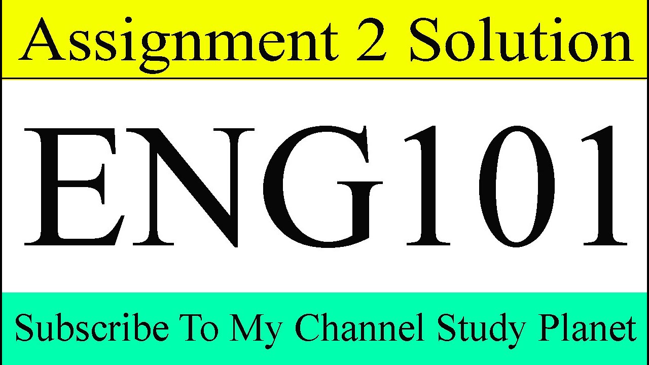 ENG101 Assignment No 2 Solution Fall 2019 & 2020 | Study Planet