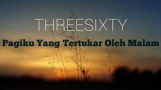 Download lagu THREESIXTY - Pagiku Yang Tertukar Oleh Malam(Lyrik) mp3 Download lagu THREESIXTY - Pagiku Yang Tertukar Oleh Malam(Lyrik) mp3