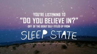 Sleep State - Do You Believe In? (Official Audio)