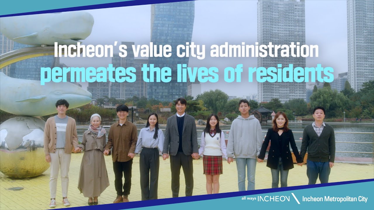 Incheon's value city administration permeates the
                                                                lives of residents