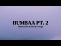 Ohthatsmizz Sturdyyoungin BUMBAA PT 2 Lyrics