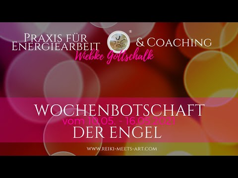 Wochenbotschaft der Engel vom 10.05.-16.05.2021 💕