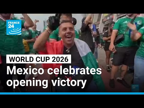 'Filled with joy': Mexico celebrates victory in World Cup opener