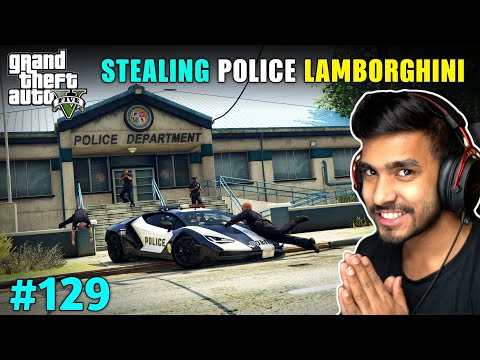 I STOLE LAMBORGHINI FROM POLICE DEPARTMENT | GTA V GAMEPLAY #129