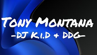DJ K.i.D & DDG - Tony Montana (Lyrics)