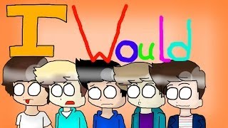 One Direction - I would ( Animated )