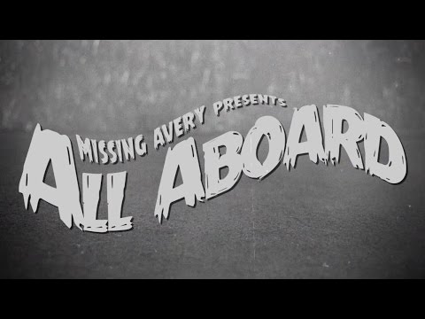 MISSING AVERY - ALL ABOARD (OFFICIAL MUSIC VIDEO)