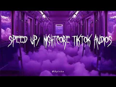 sped up/nightcore tiktok audios ♡ pt. 269