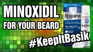 Minoxidil For The Beard - #KeepItBasik