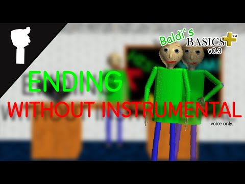 Baldi's Basics PLUS V0.3 Ending without instrumental