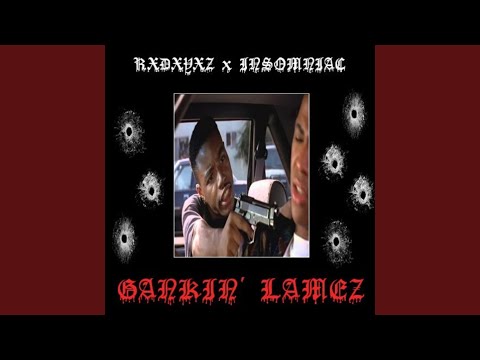 GANKIN' LAMEZ (feat. RXDXYXZ)