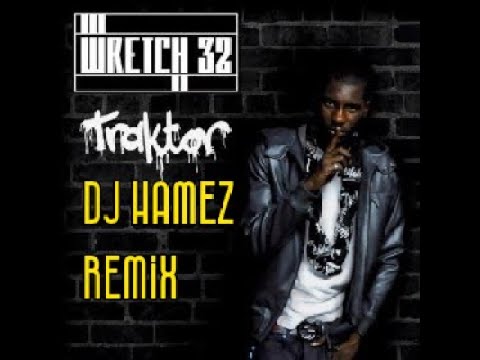Traktor DJ Hamez Remix - Wretch 32 ft L Marshall