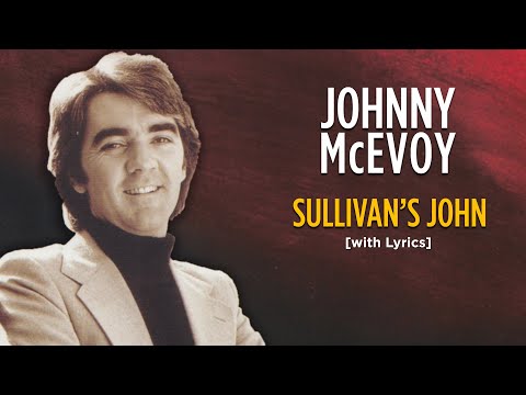 Sullivan’s John - Johnny McEvoy [with Lyrics]