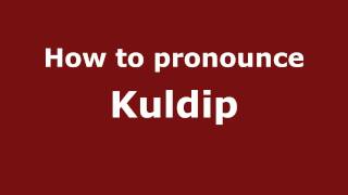How to pronounce Kuldip