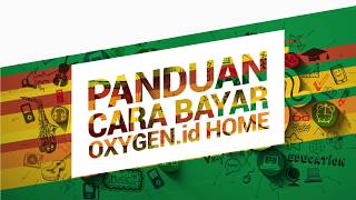Panduan Cara bayar Oxygen.id Home