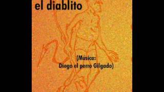 El Diablito - Diego el perro Gilgado