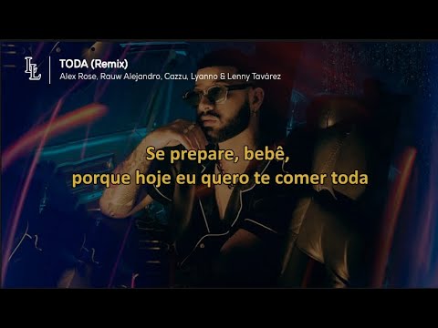 TODA Remix (Tradução) - Alex Rose, Cazzu, Rauw Alejandro, Lenny Tavarez & Lyanno