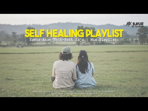 Lagu Self Healing Playlist || Semua Akan Baik-Baik Saja 🖤🎧