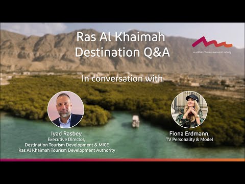 Destination Q&A with Iyad Rasbey, Executive Director, Destination Tourism Development & MICE, RAKTDA