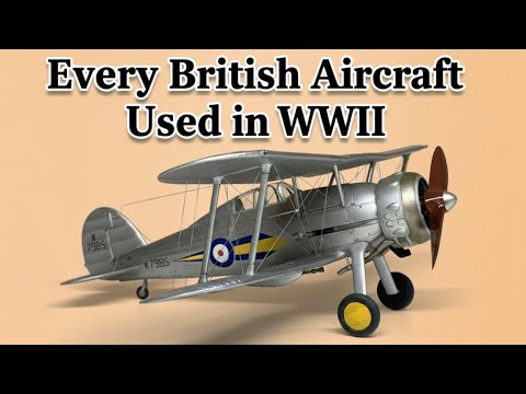 EVERY BRITISH AIRCRAFT USED IN WWII 