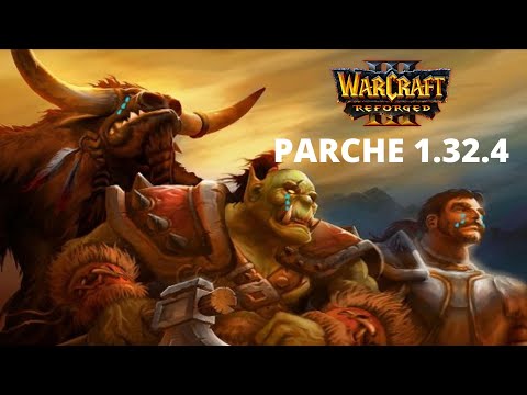 Warcraft 3 Reforged - 3 MESES DESDE SU SALIDA - Parche 1.32.4