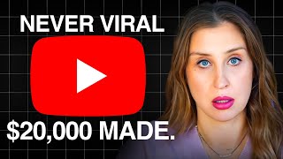 I never went viral on YouTube... But made $20K in 6 months