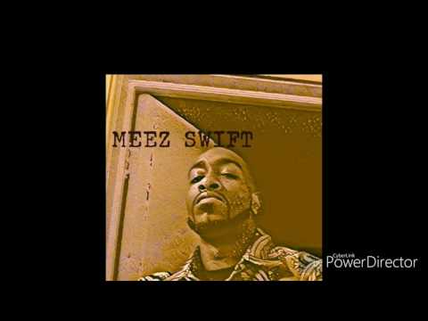 MEEZ SWIFT- I GAVE YOU MY ALL Produced by Meez Swift