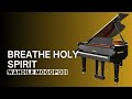 Breathe Holy Spirit Wandile Mogopodi Piano Cover