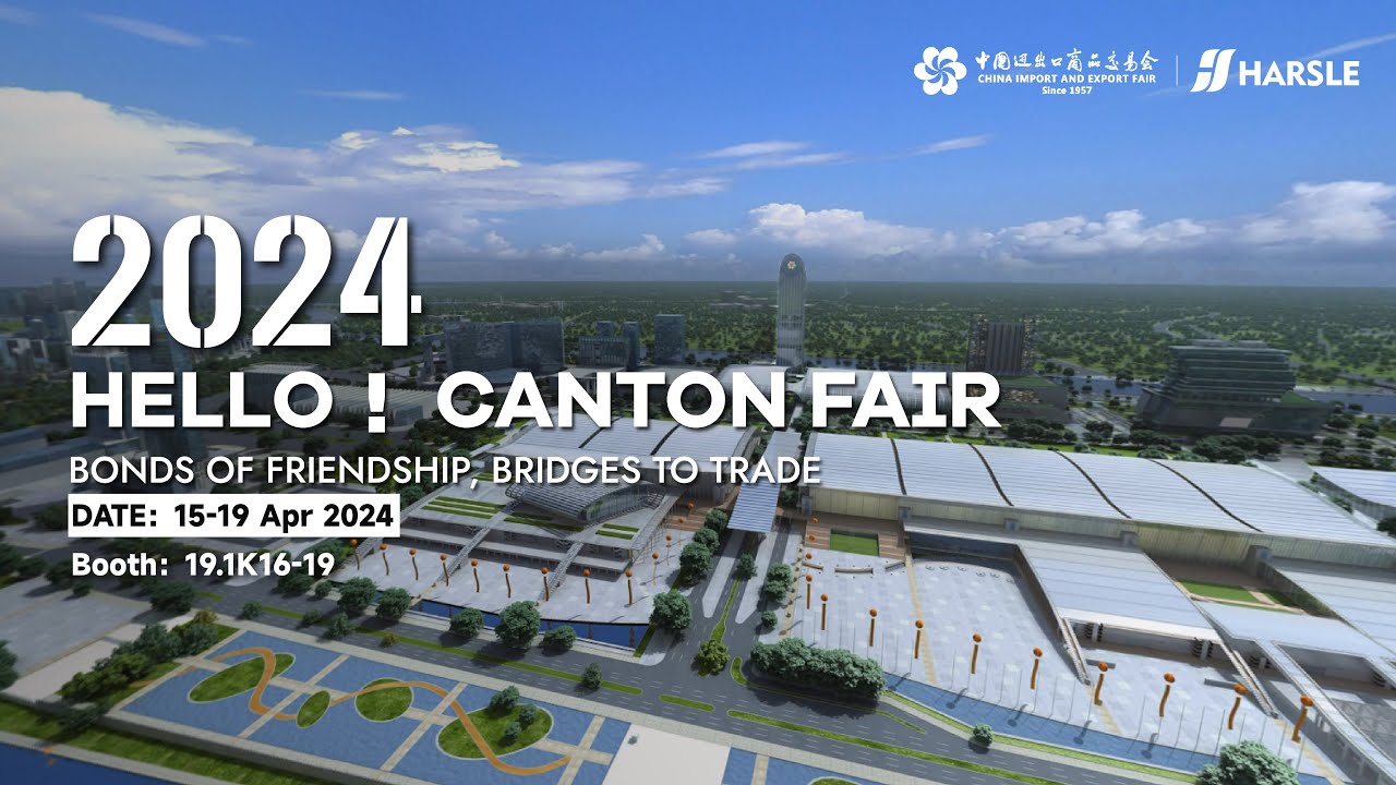 The 135th Canton Fair - HARSLE
