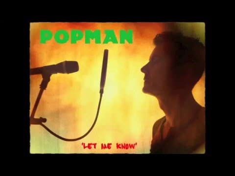 POPMAN AND THE RAGING BULL 'LET ME KNOW'