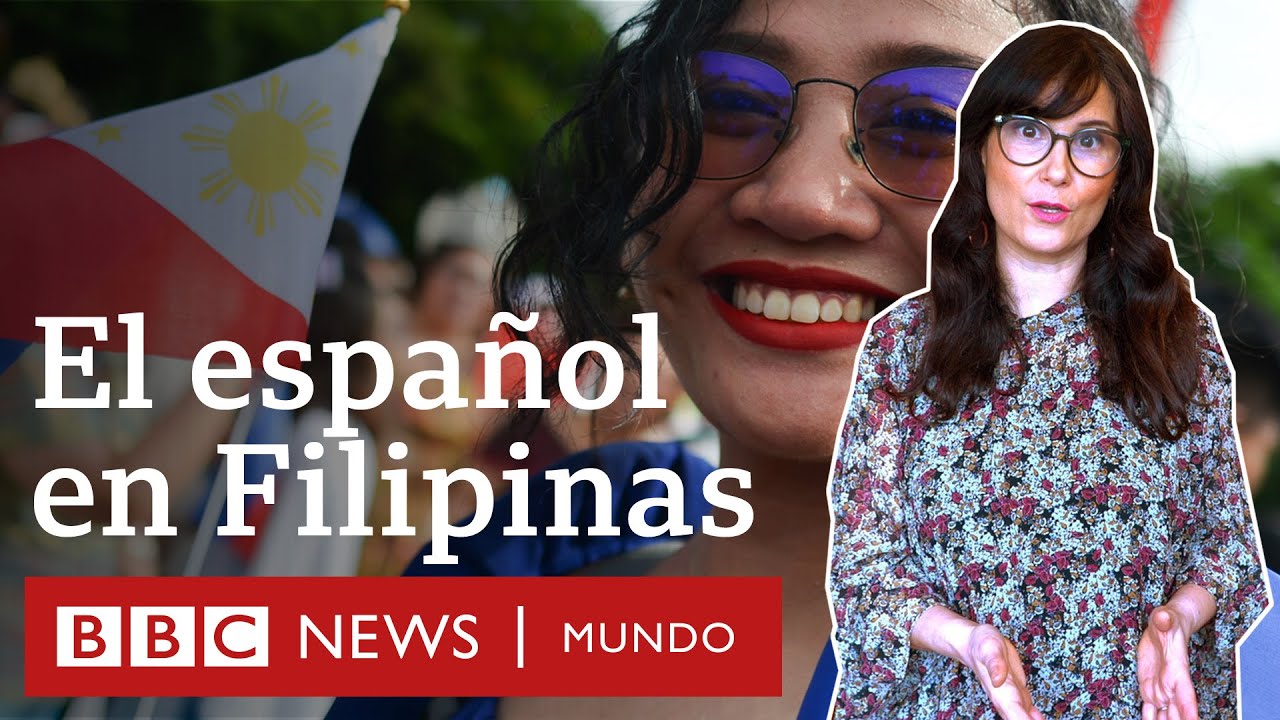 Por qué Filipinas no es hispanohablante si fue una colonia de España durante 300 años  | BBC Mundo