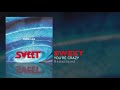 Sweet - You're Crazy (Remastered) - Official Sweet Channel Sweet - You're Crazy (Remastered)