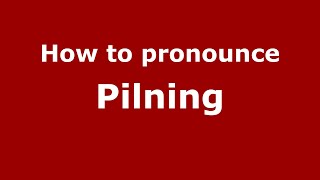 How to pronounce Pilning