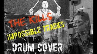The Kills - impossible tracks - drum cover