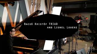 Kristóf Bacsó TRIAD and Lionel Loueke – Pannon Blue