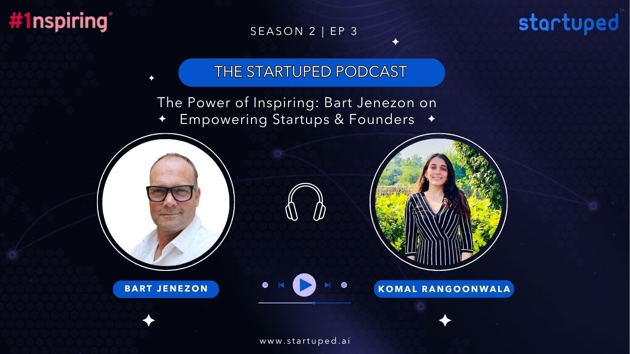 The Power of Inspiring: Bart Jenezon on Empowering Startups & Founders thumbnail