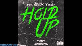 Trae The Truth - Hold Up Featuring: Diddy , Young Jeezy , T.I.