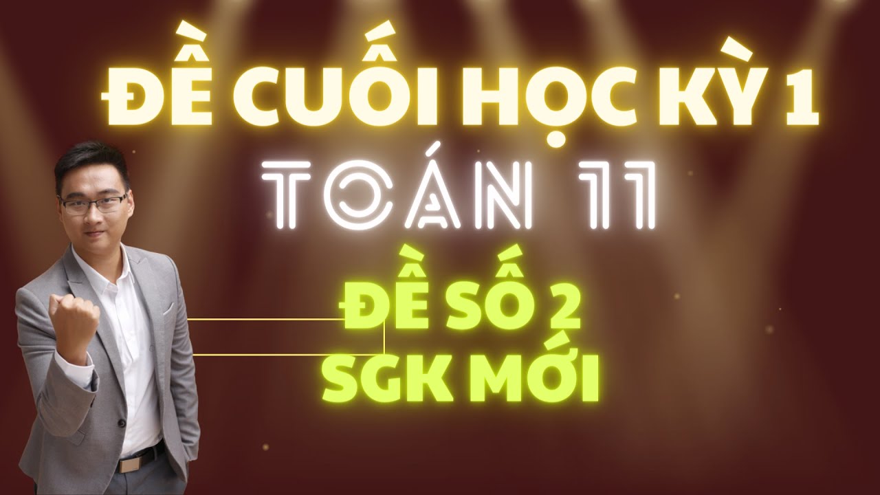 ĐỀ ÔN TẬP SỐ 2 (CUỐI HỌC KỲ 1) TOÁN 11