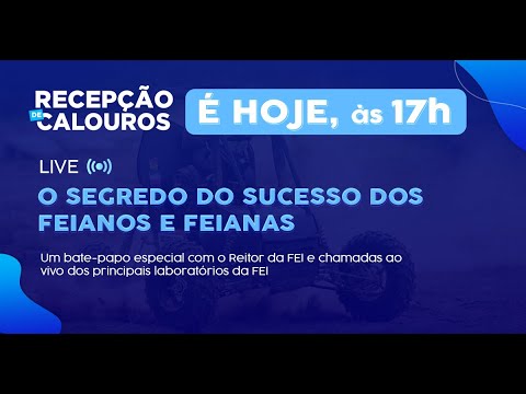 Recepção de Calouros - O segredo do sucesso dos FEIanos e FEIanas